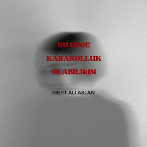 bu gece karakolluk olabilirim