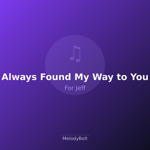 Always Found My Way to You