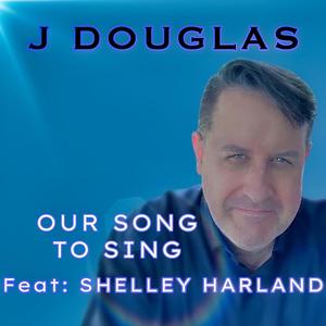 Our Song To Sing (feat. Shelley Harland)