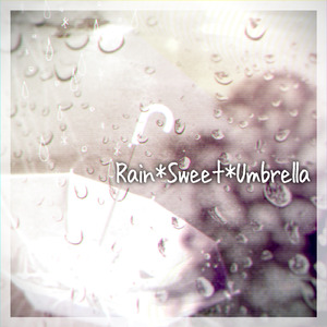 Rain*Sweet*Umbrella (feat. 初音ミク)