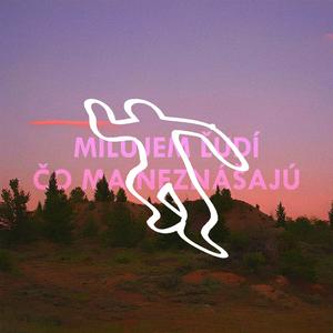 Milujem ľudí čo ma neznášajú