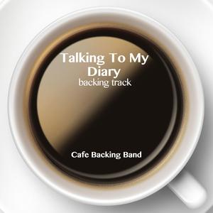 Talking to My Diary (Backing Track Instrumental Version)