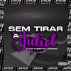 Dj Js 015 - Sem Tirar a Juliet (feat. Yuri Redicopa)