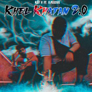 Khel Khatam 2.O (feat. X-Plozive official)