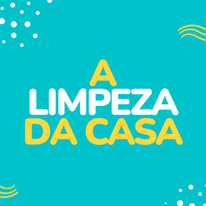 A Limpeza da Casa