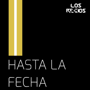 Hasta la Fecha