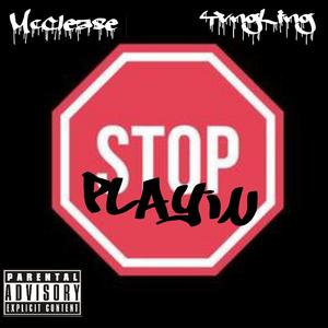 Stop Play'n (feat. YvngLing)