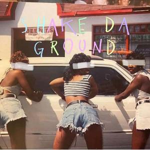 Shake da ground (feat. Young Sam, G5yve & Yc Lopez)
