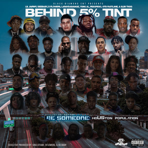 Behind 5% Tint (feat. Lil Jairmy, Laray Da Savage, Yung Al, Peso Peso, OTB Fastlane, Slim Thug)