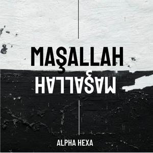 ALPHA FT. HEXA MAŞALLAH (feat. HEXA)