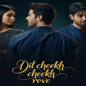 Dil Cheekh Cheekh Rove