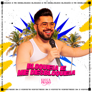 Bloqueia e Me Desbloqueia (Ao Vivo)