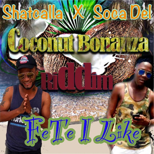 Fete I Like (Coconut Bonanza Riddim)