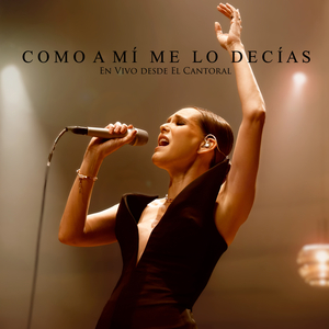 Como a mí me lo decías (En Vivo desde El Cantoral)