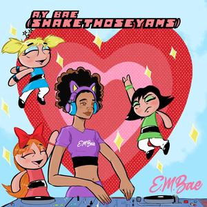 Ay Bae (Shake Those Yams)