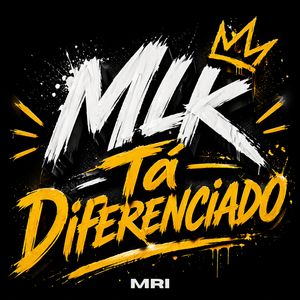 Mlk Tá Diferenciado