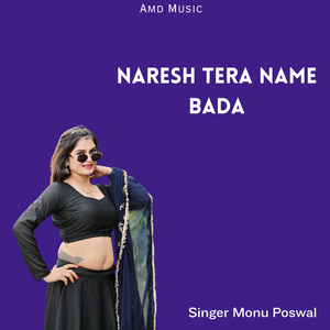 Naresh Tera Name Bada