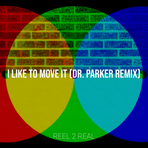 I Like to Move It (Dr. Parker Remix)