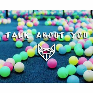 Tiger(朱孟德）-TALK ABOUT YOU（猫叔（夏昊天） remix）