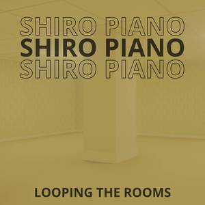 Looping the Rooms (Piano Version)