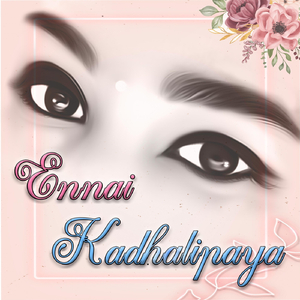 Ennai Kadhalippaya