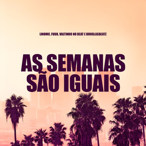 As Semanas São Iguais