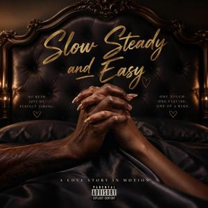 Slow Steady And Easy