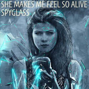 She Makes Me Feel so Alive