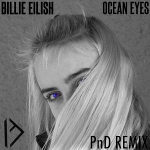 Ocean Eyes（PnD Remix）