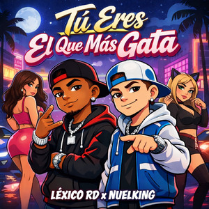 Tú Eres El Que Más Gata