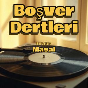 Boşver Dertleri