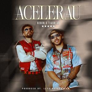 Acelerau (feat. Tiago AD)