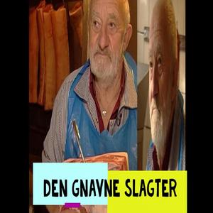 DEN GNAVNE SLAGTER