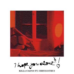 hope you alone tonight (feat. Chrysanthus)