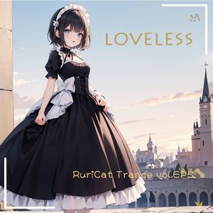 Loveless（RuriCat Original mix）