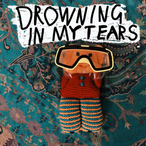Drowning in My Tears