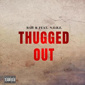 THUGGED OUT (feat. N.O.R.E.)