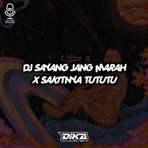 DJ SAYANG JANG MARAH X SAKITNYA TUTUTU VIRALL TIKTOK