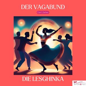 Die Lesghinka aus Der Vagabund (feat. Alice Waginger & Wolfgang Fritzsche)