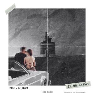 SI NO ESTÁS (feat. Le Saint Louest)