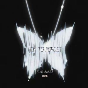 HOW TO FORGET