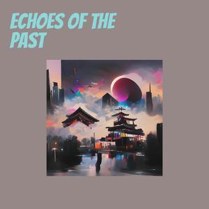 Echoes of the Past