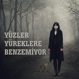 Yüzler Yüreklere Benzemiyor