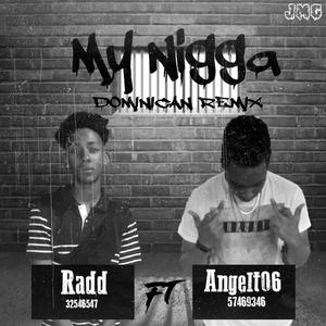 My Nigga (feat. Radd) (Dominican Remix)