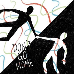 Don't Go Home