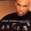 Lamar Campbell - I'll Always Be There For You (I Need Your Spirit Album Version)
