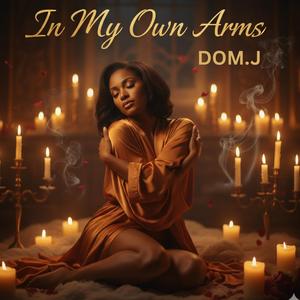 In My Own Arms