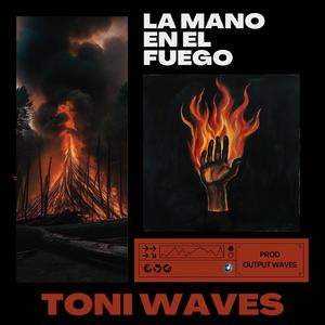 La Mano en el Fuego (feat. Output Waves)