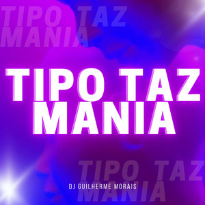 Tipo Taz Mania (Dutch house)