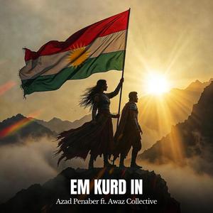 Em Kurd in (feat. Awaz Collective) (Kurdish Drill Rap)